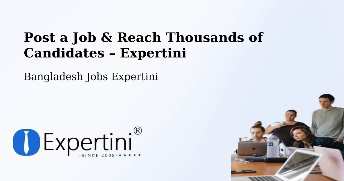 Post a Job in Burhānuddin – Hire the Right Talent - Burhānuddin, Bangladesh Jobs Expertini