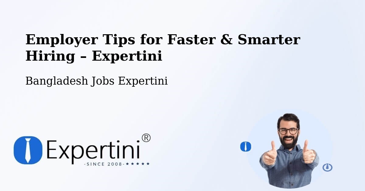 Employer Tips for Hiring & Recruitment – Burhānuddin - Burhānuddin, Bangladesh Jobs Expertini