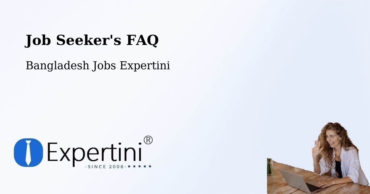 Job Seeker FAQ – Burhānuddin - Bangladesh Jobs Expertini