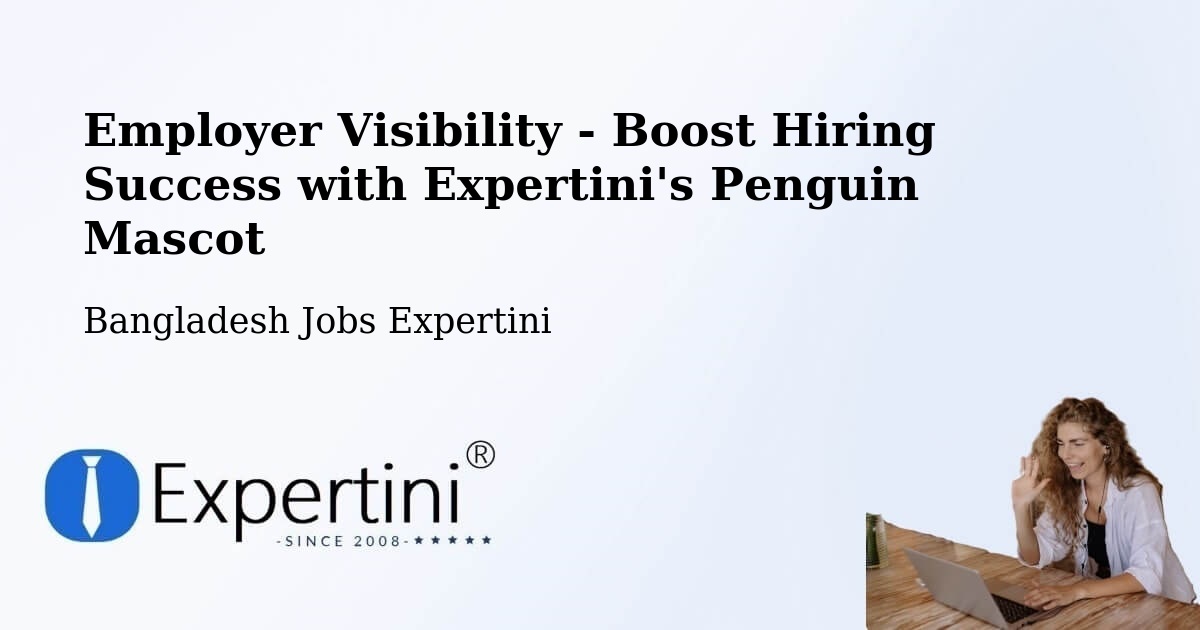 CV and Resume Visibility Optimization – Burhānuddin - Bangladesh Jobs Expertini